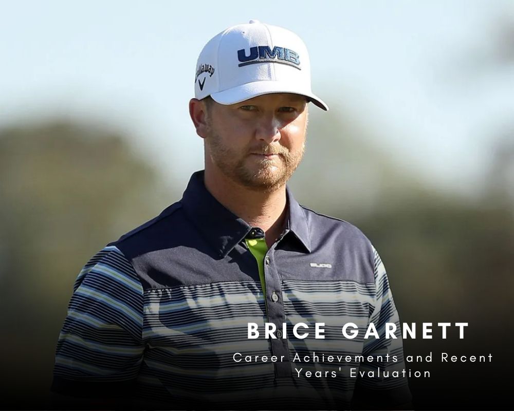 Brice Garnett Career Achievements and Recent Years' Evaluation