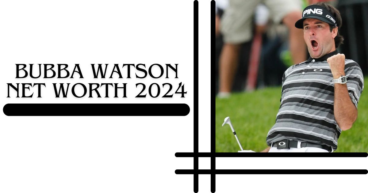 Bubba Watson Net Worth 2024