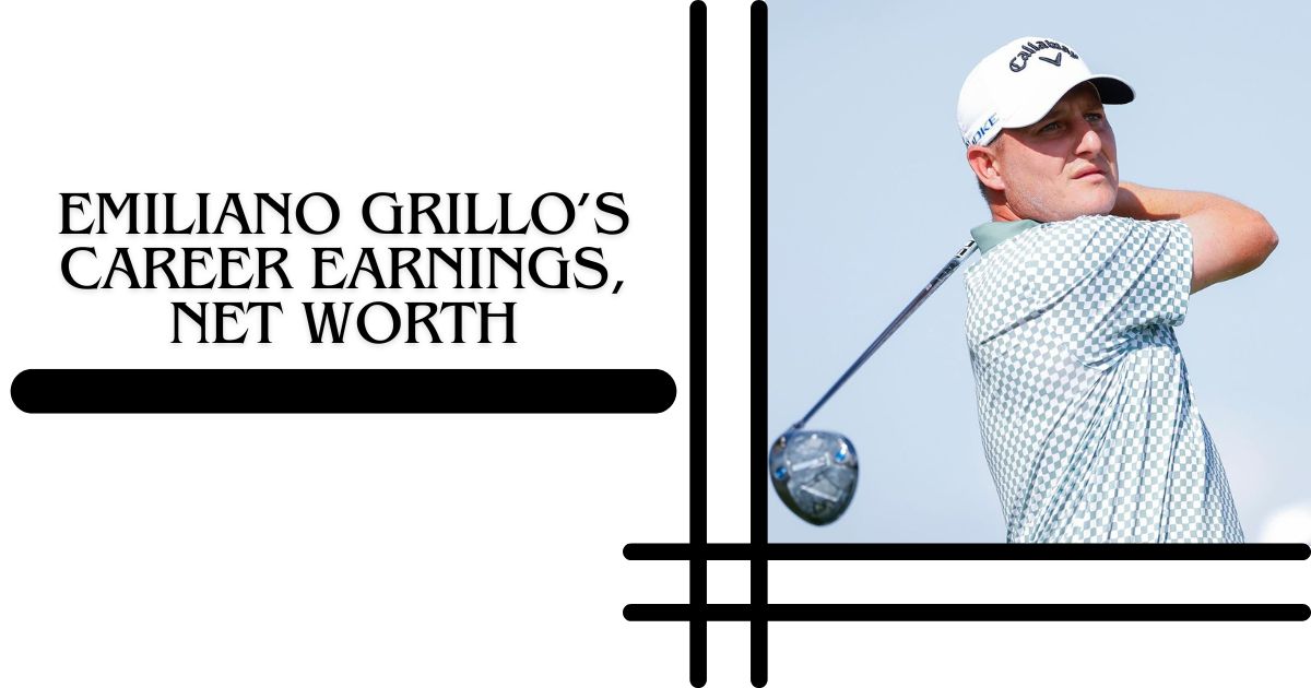 Emiliano Grillo’s Career Earnings, Net Worth, and World Ranking