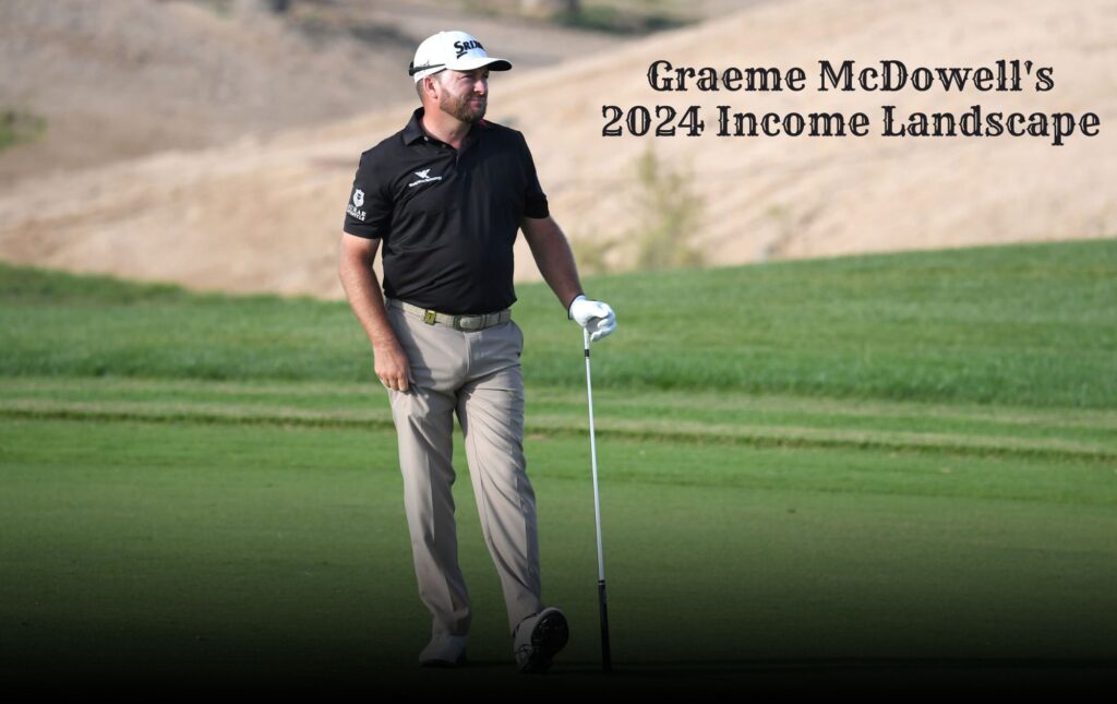 Graeme McDowell's 2024 Income Landscape