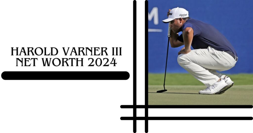 Harold Varner III Net Worth 2024 Career Overview, Achievements & Earnings