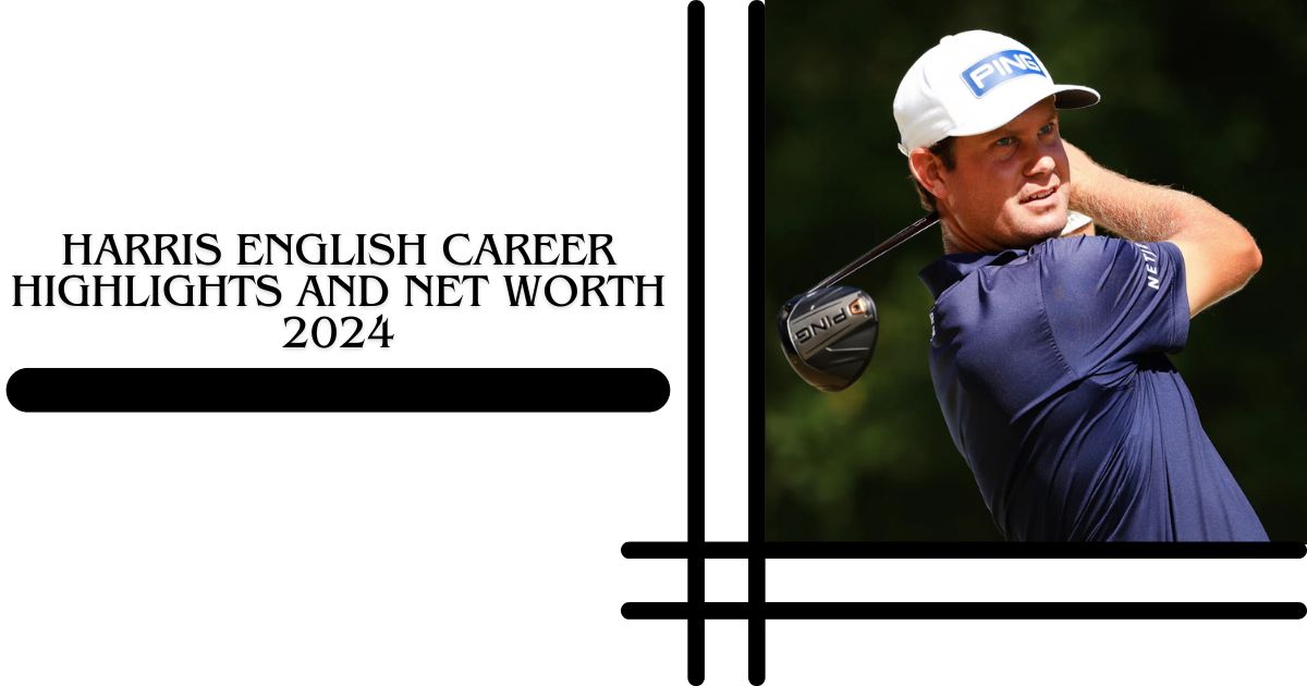 Harris English Career Highlights, Achievements, and Net Worth 2024