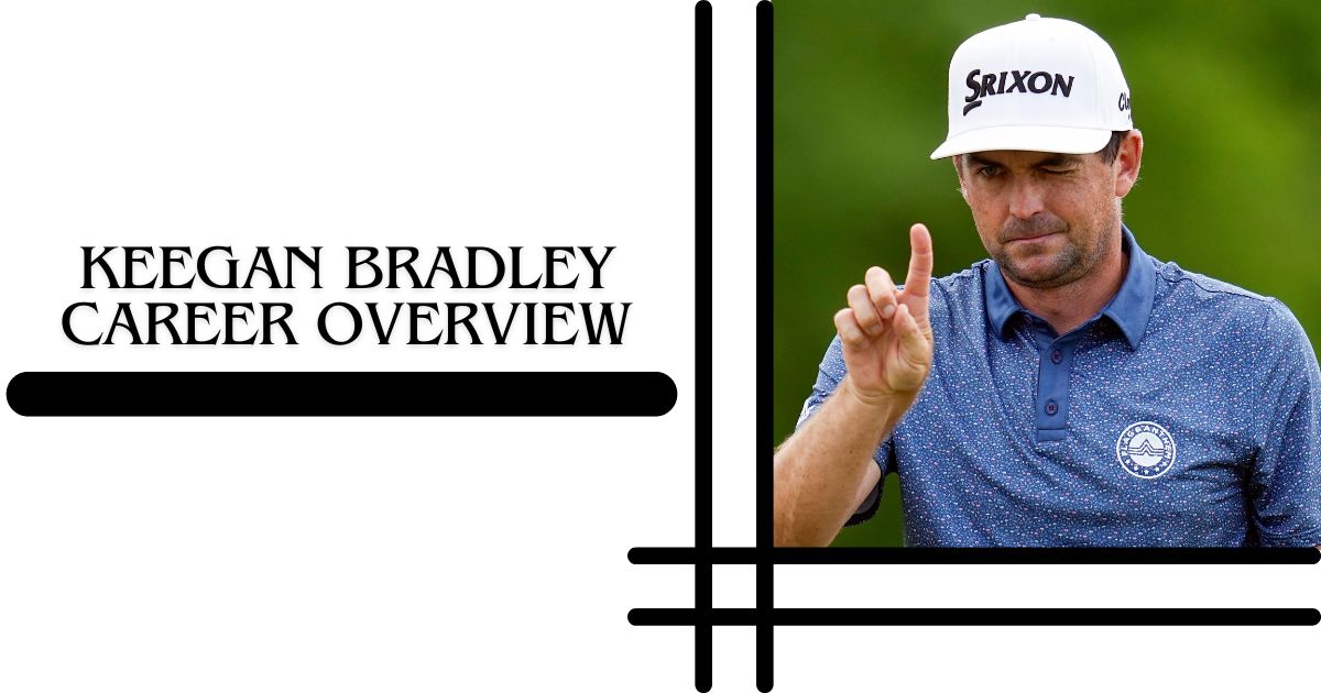 Keegan Bradley Career Overview