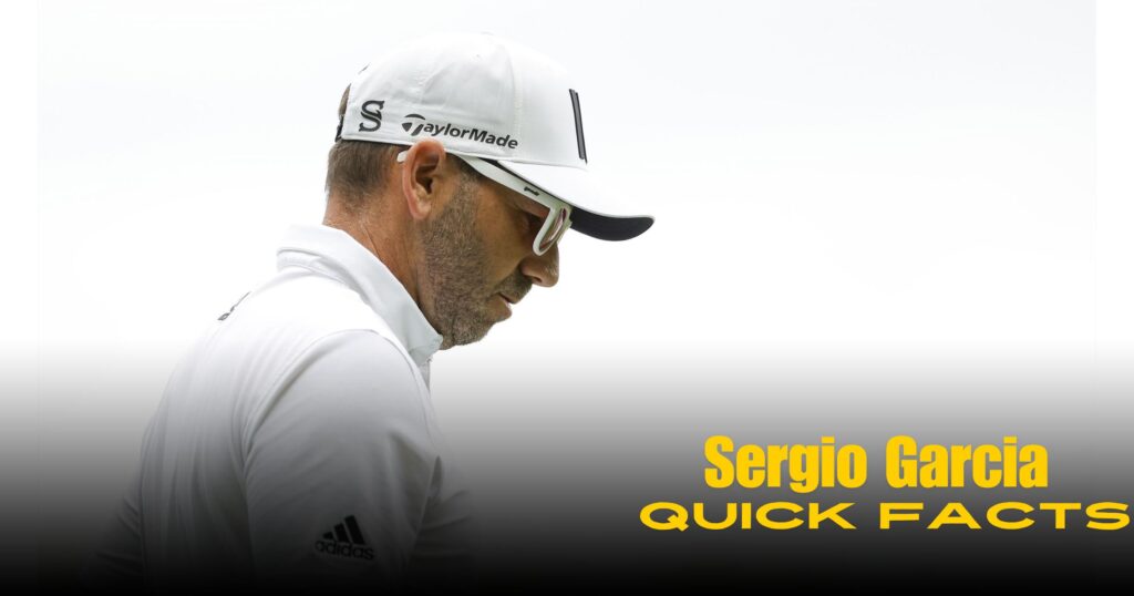 Sergio Garcia Quick Facts