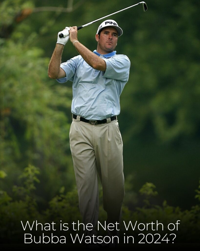 What is the Net Worth of Bubba Watson in 2024