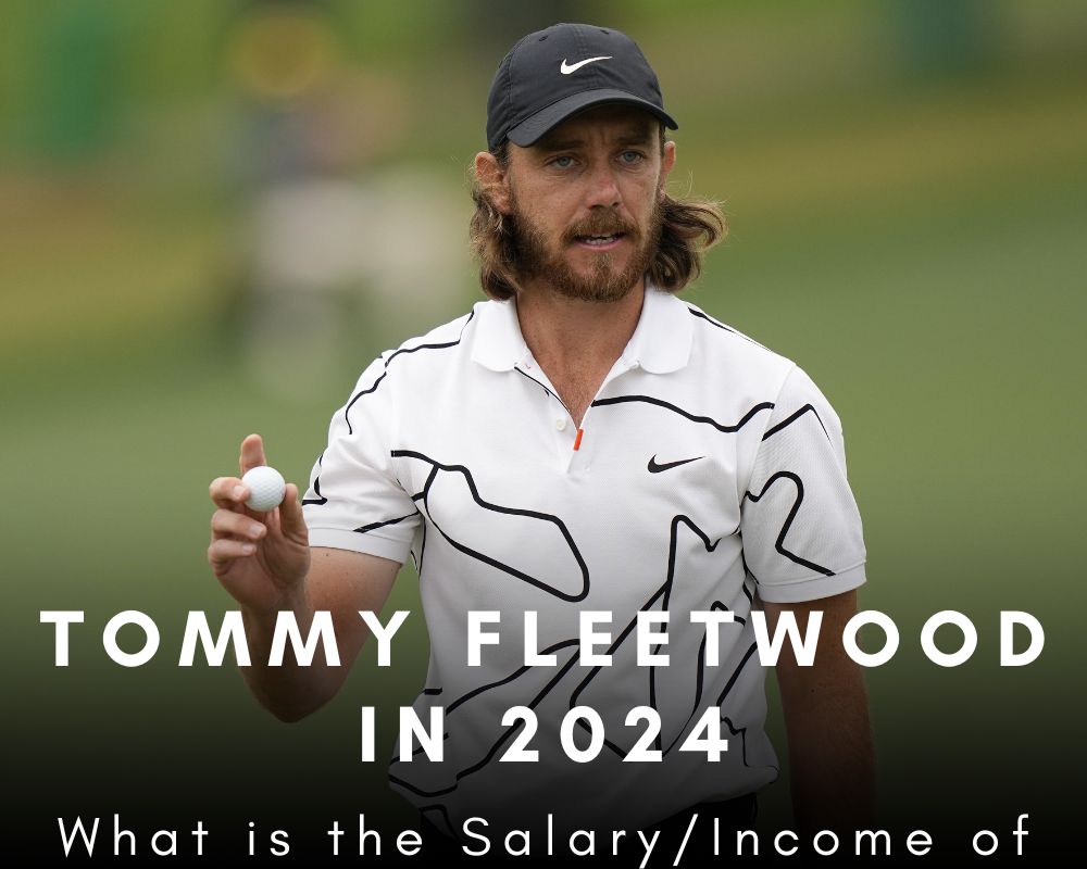 What is the SalaryIncome of Tommy Fleetwood in 2024