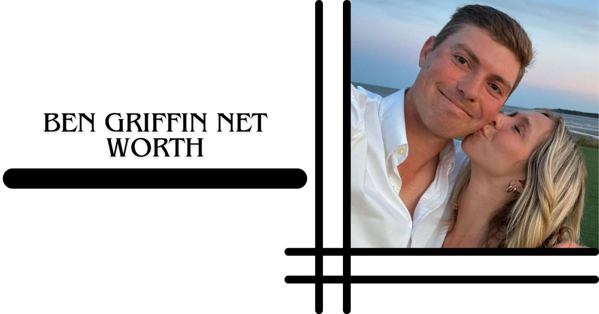 Ben Griffin Net Worth