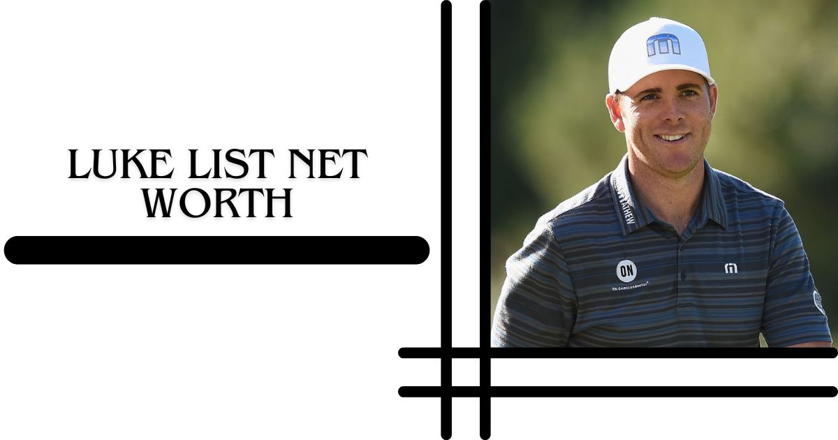 Luke List Net Worth