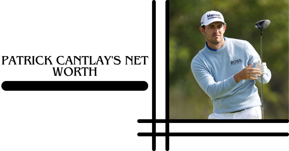 Patrick Cantlay's Net Worth