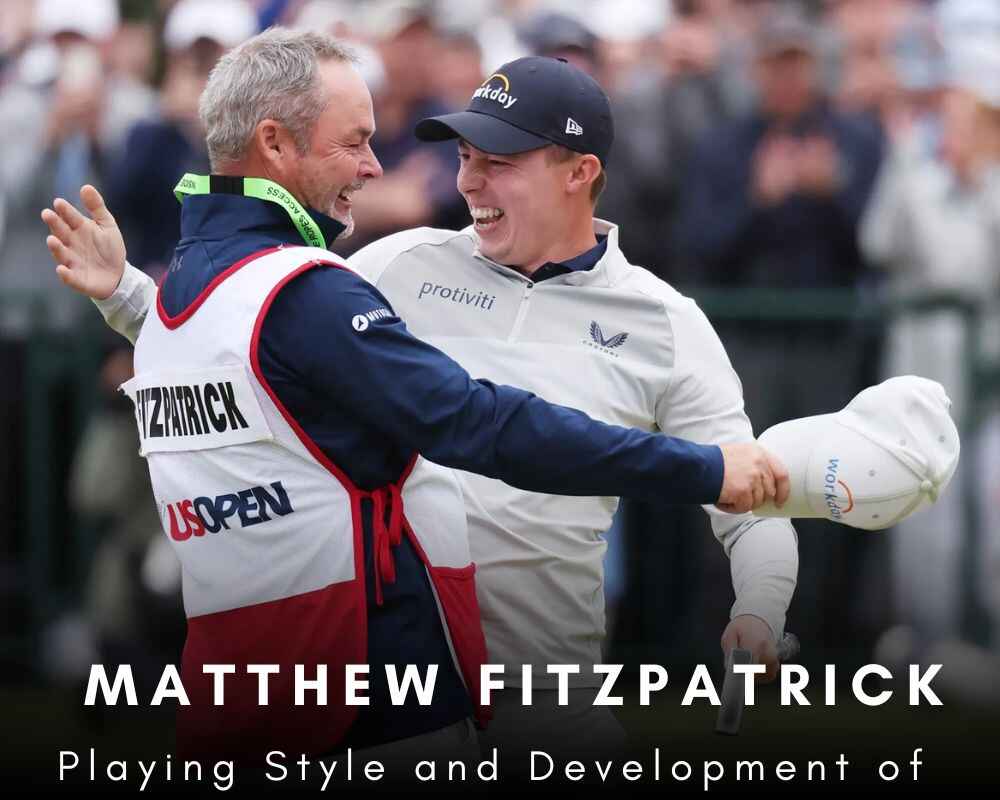 Playing Style and Development of Matthew Fitzpatrick