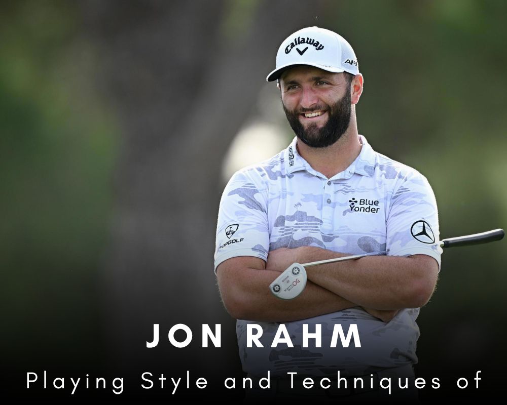 Playing Style and Techniques of Jon Rahm