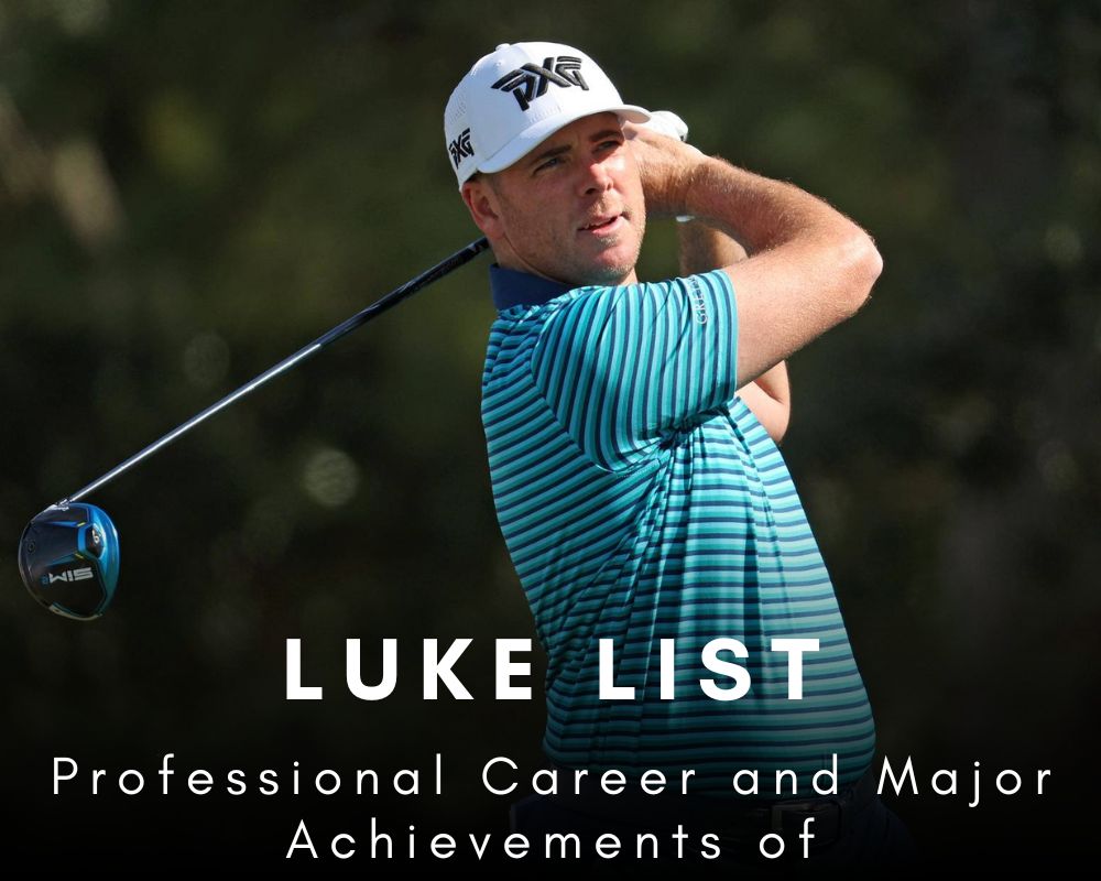 Professional Career and Major Achievements of Luke List