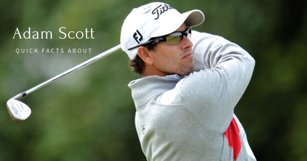 Quick Facts About Adam Scott