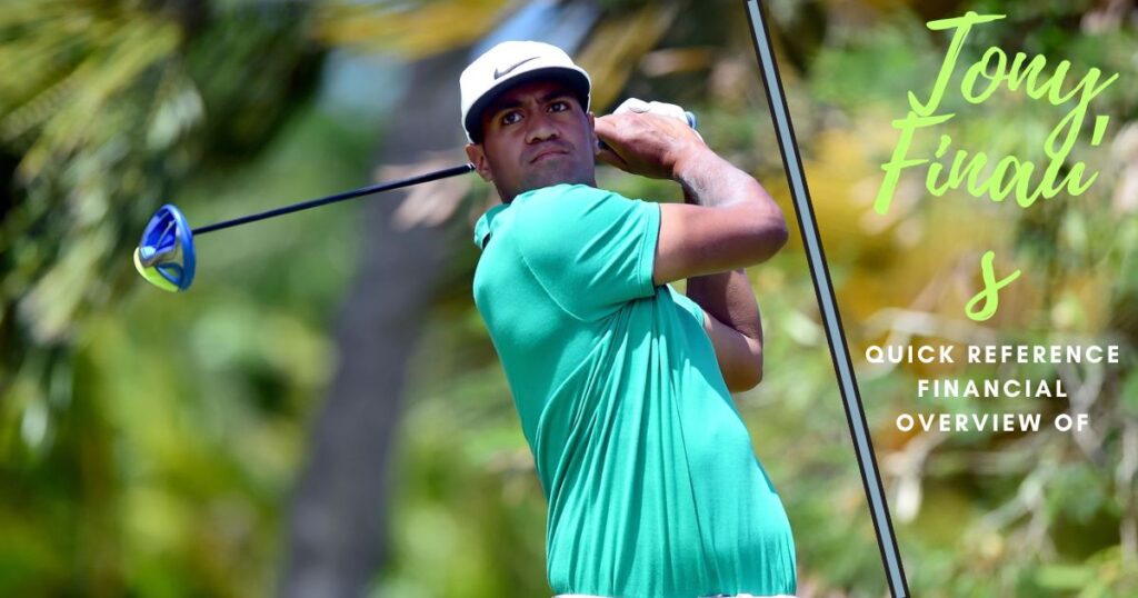 Quick Reference Financial Overview of Tony Finau’s