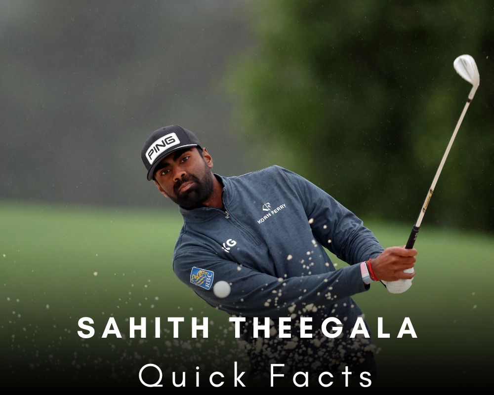 Sahith Theegala Quick Facts