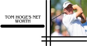 Tom Hoge's Net Worth, Salary, and Career Earnings 