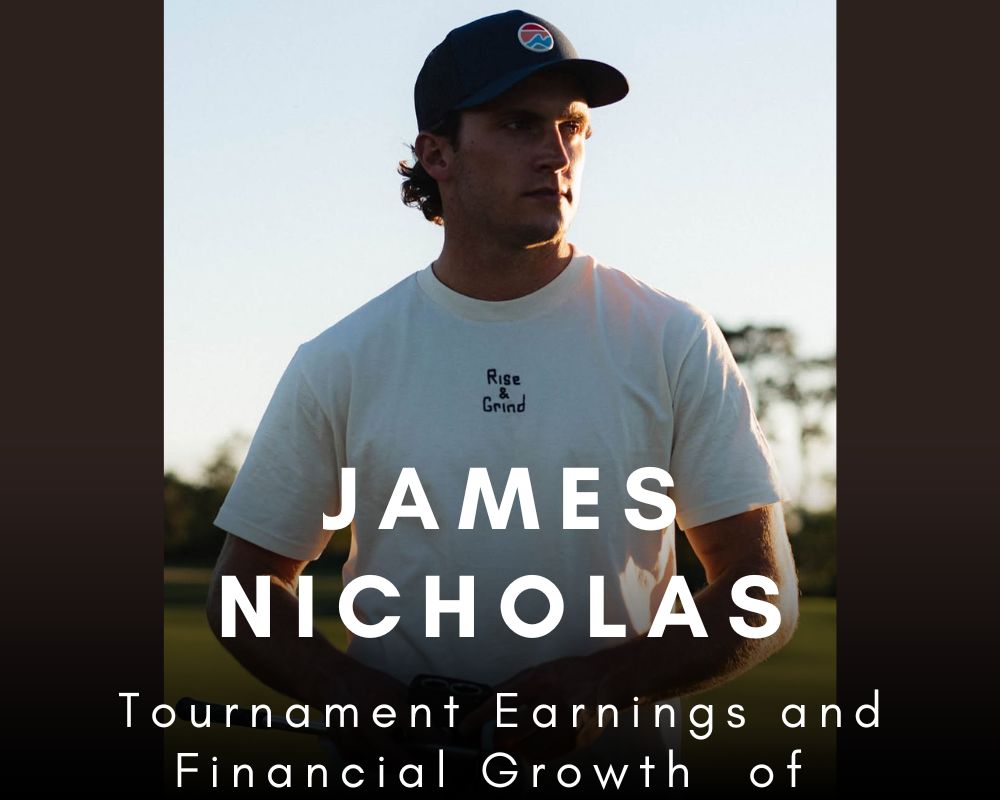 Tournament Earnings and Financial Growth of James Nicholas