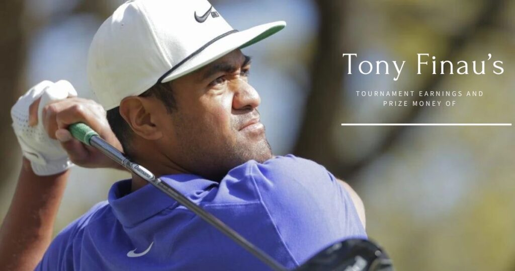 Tournament Earnings and Prize Money of Tony Finau’s