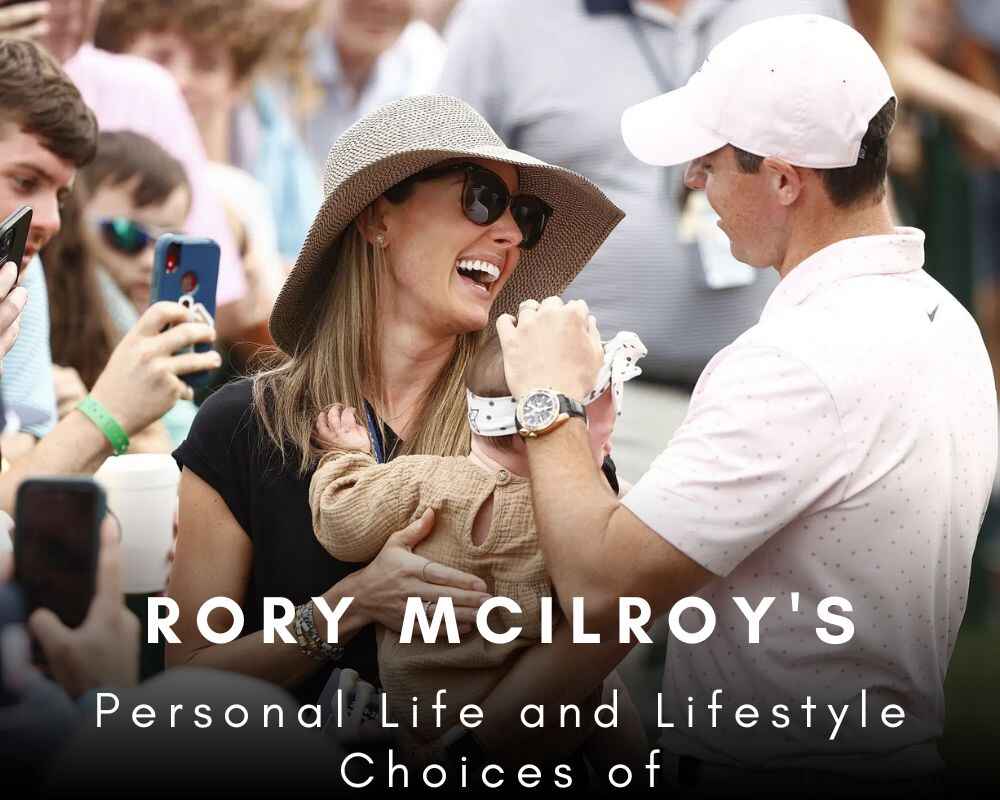 personal-life-and-lifestyle-choices-of-rory-mcilroys