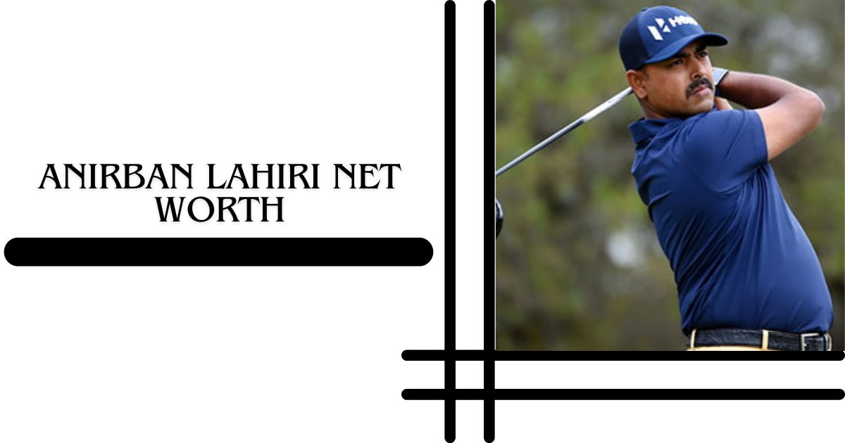 Anirban Lahiri Net Worth 2025