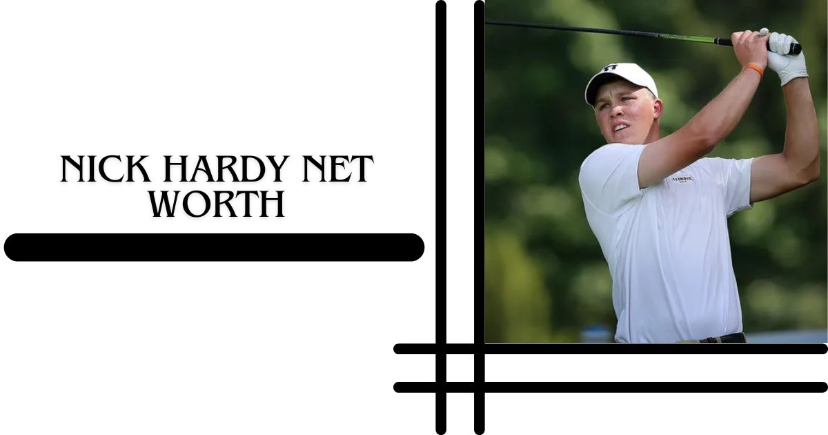 Nick Hardy Net Worth 2025