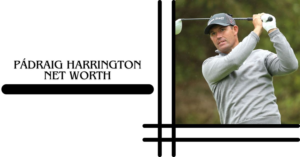 Pádraig Harrington Net Worth 2025